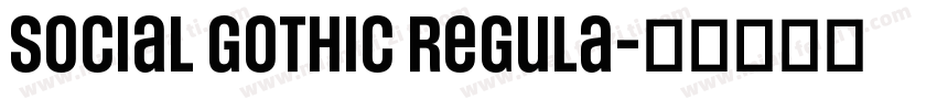 Social Gothic Regula字体转换